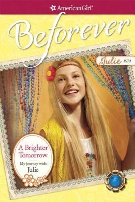 A Brighter Tomorrow: My Journey with Julie (American Girl Before - VERY GOOD