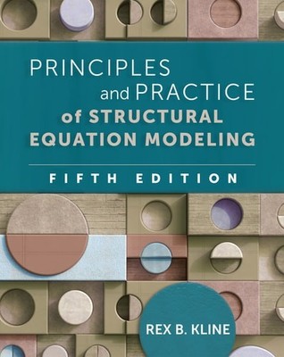 Principles and Practice of Structural Equation Modeling (Methodology in the Soci