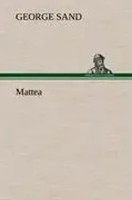 George Sand | Mattea | Buch | FranzöSisch (2012) | 60 S. | Tredition Classics