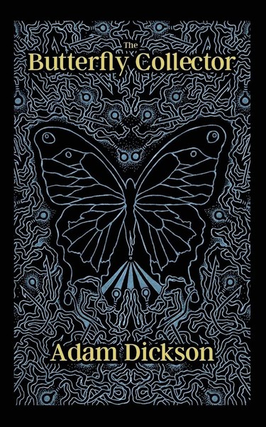 Adam Dickson | The Butterfly Collector | Taschenbuch | Englisch (2017)-image