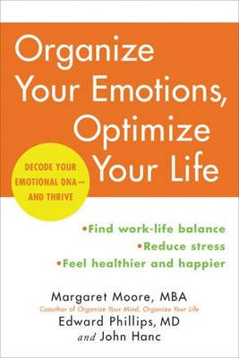 Organisieren Sie Ihre Emotionen, optimieren Sie Ihr Leben: Entschlüsseln Sie Ihre emotionale DNA - und Th...