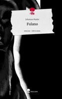Fulano. Life Is A Story - Story.One Johanna Mader
