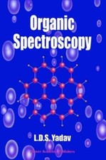 Lal Dhar Singh Yadav Organic Spectroscopy (Ge...
