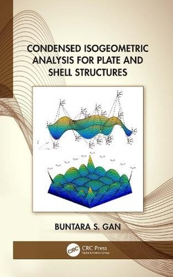 Condensed Isogeometric Analysis for Plate and Shell Structure... - 9780367023485
