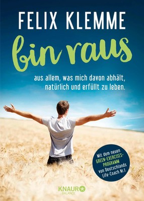 bin raus | aus allem, was mich davon abhält, natürlich und erfüllt zu leben