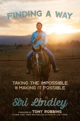 Finding a Way: Taking the Impossible and Making it Possible by Siri Lindley (Eng
