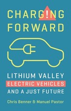 Charging Forward: Lithium Valley, Electric Vehicles, and a Just Future by Chris