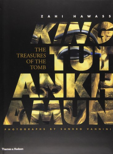 King Tutankhamun: The Treasures of the Tomb - Zahi Hawass