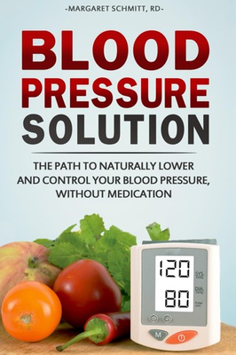 #ad Blood Pressure Solution: The Path to Naturally Lower and Control your Blood ... $8.19