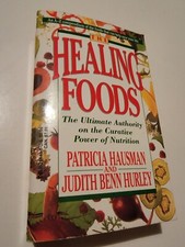 The Healing Foods : The Ultimate Authority on...
