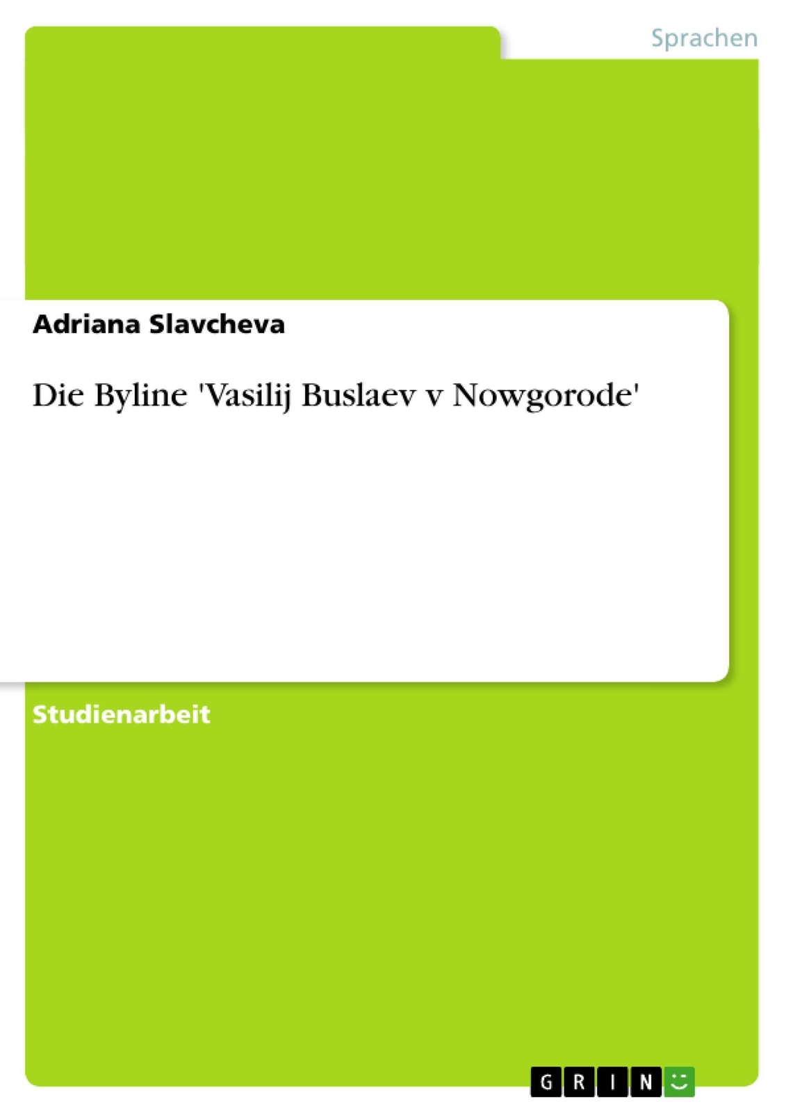Adriana Slavcheva | Die Byline 'vasilij Buslaev V Nowgorode' |