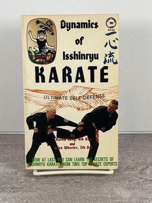 Dynamics Of Isshinryu Karate Ultimate Self Defense by Long & Wheeler (PB) 1978