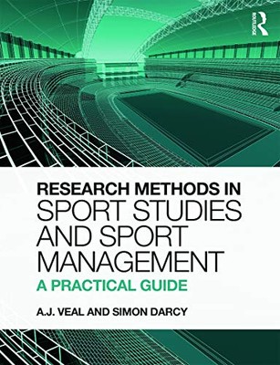 Research Methods in Sport Studies and Sport Management: A Practi