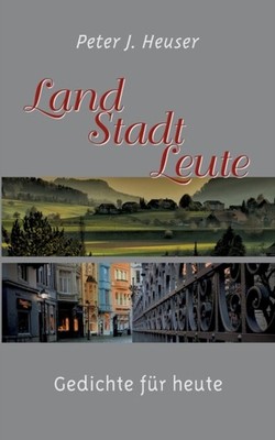 Heuser - Land - Stadt - Leute Gedichte fr heute - New paperback or so - X555z