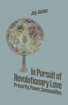 In Pursuit Of Revolutionary Love by Joy James (English) Paperback Book