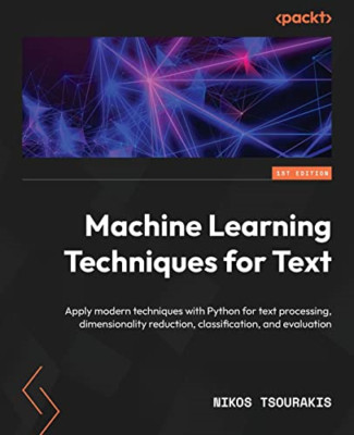 Machine Learning Techniques for Text: Apply modern tech - Paperback NEW Tsouraki