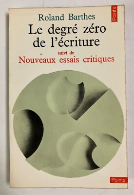 Le Degre zero de l'ecriture: Nouveaux essais critiques by Barthes, Roland PB