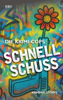 Schnellschuss | Kriminalstorys | Die Krimi-Cops | Taschenbuch | KBV-Krimi | 2025