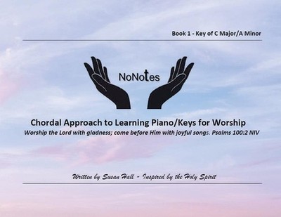 NoNotes Book 1 C Major/A Minor: Chordal Approach to Learning Piano/Keys for Wors