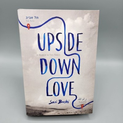 Upside-Down Love: A Memoir in Two Voices Hardcover by Sari Bashi