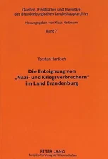 Die Enteignung von «Nazi- und Kriegsverbrechern» im Land Brandenburg: Eine verwa