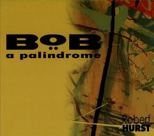 CD: ROBERT HURST Bob A Palindrome NM Digipak - Picture 1 of 1