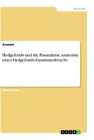 Hedgefonds Und Die Finanzkrise: Anatomie Eines Hedgefonds-Zusammenbruchs