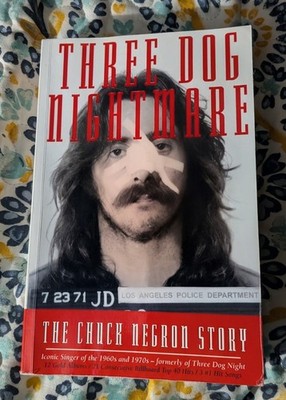 THREE DOG NIGHTMARE: THE CHUCK NEGRON STORY BY Chuck Negron PAPERBACK Rare 