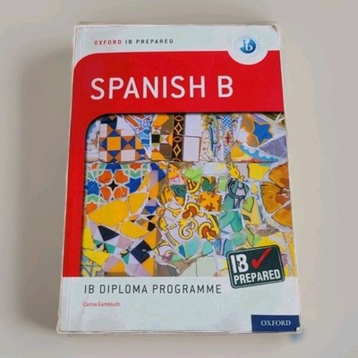 IB Prepared Spanish B Skills Practice 2nd Ed Oxford Diploma Exam Prep Book