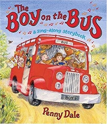 The Boy on the Bus : A Sing-along Storybook Picture Book Penny Da
