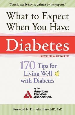 What to Expect When You Have Diabetes: 170 Tips for Living Well with Diabetes
