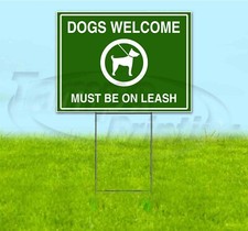 DOGS WELCOME MUST BE ON A LEASH 18x24 Yard Sign WITH STAKE Corrugated Bandit PET