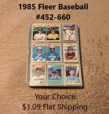 1985 Fleer Baseball #452-660 YOUR CHOICE $1.09 Flat Ship UPDATED 3/29