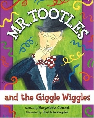 Mr Tootles and the Giggle Wiggles (..., Maryceleste Cle