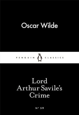 Lord Arthur Savile's Crime by Oscar Wilde: New