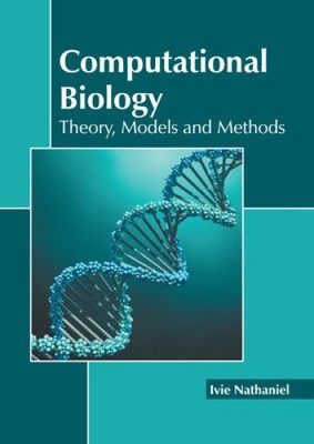 Computational Biology: Theory, Models and Methods by Ivie Nathaniel [Hardback]