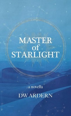 Master of Starlight by Dw Ardern Paperback Book