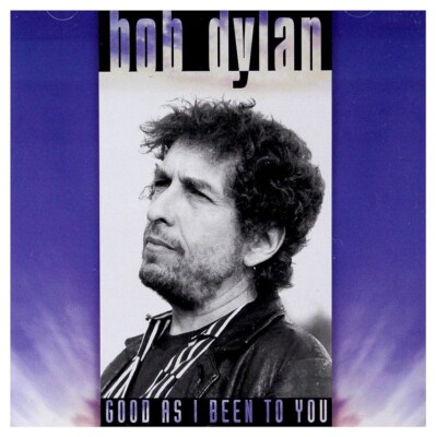 Good as I Been to You by Bob Dylan  (CD)