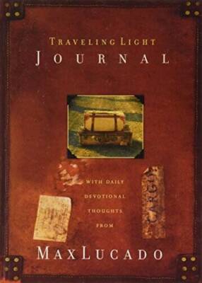 Traveling Light Journal (Daily Devotional Thoughts From Max Lucado) - VERY GOOD