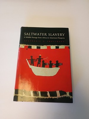 Saltwater Slavery: A Middle Passage from Africa to American Diaspora  HC/DJ
