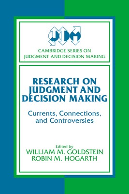 Research on Judgment and Decision Making: Currents, Connections, and...