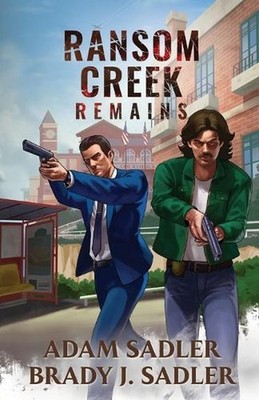 Ransom Creek Remains by Brady J. Sadler Paperback Book