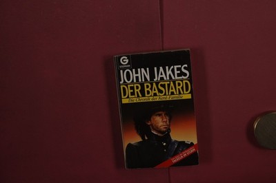 424419 John Jakes DER BASTARD Goldmann Verlag Die Chronik der Kent-Familie
