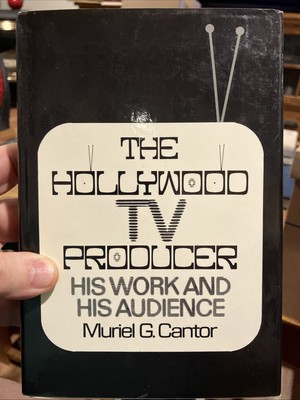 Hollywood TV Producer : His Work and His Audience, Hardback, 1971, MG Cantor
