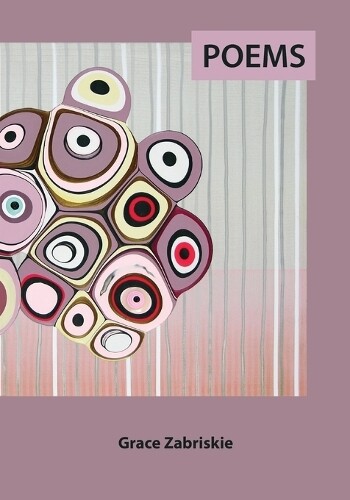 Grace Zabriskie Poems (taschenbuch)