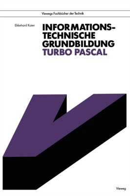 Kaier - Informationstechnische Grundbildung Turbo Pascal   Mit Referen - P555z
