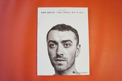 Sam Smith - The Thrill of it all. Songbook Notenbuch. Easy Piano Vocal