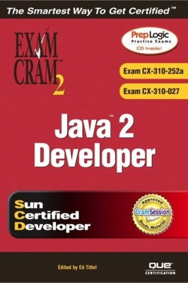 JAVA 2 DEVELOPERS' EXAM CRAM 2 (EXAM CRAM CX-310-252A & By Alain Trottier & Ed