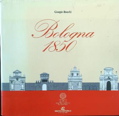 BOLOGNA 1850 RONCHI GIOGIO GRAFIK VERLAG 1988 \