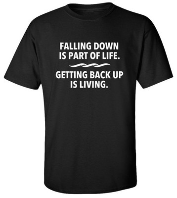 Falling Down Getting Back Up Living Motivational Workout T-Shirt Inspirational C